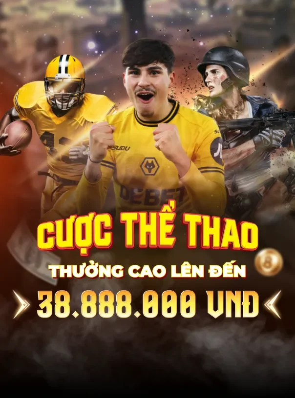 Cược thể thao Debet cực đã – Thưởng lên đến 38.888.000 VNĐ